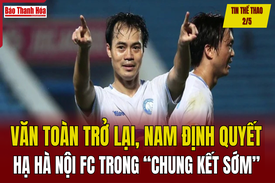 Tin thể thao 2/5: Văn Toàn trở lại, Nam Định quyết hạ Hà Nội FC trong “chung kết sớm” V.League