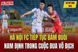 Tin thể thao 19/5: Hà Nội FC tiếp tục bám đuổi Nam Định trong cuộc đua vô địch