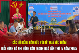 Các đội bóng háo hức với kết quả bốc thăm giải Bóng đá Nhi đồng Báo Thanh Hoá lần thứ IV năm 2025
