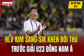 Tin thể thao 17/6: HLV Kim Sang-sik khen đối thủ trước giải U23 Đông Nam Á