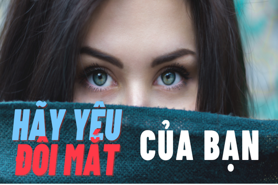 [Infogaphics] - Hãy chăm sóc cho đôi mắt của bạn