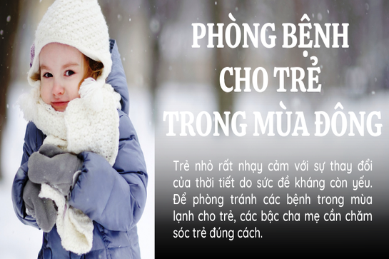 [Infographics] - Cách phòng bệnh cho trẻ trong mùa đông