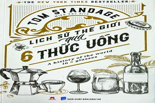 Nghe chuyện lịch sử thế giới qua 6 thức uống