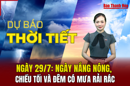 Dự báo thời tiết ngày 29/7:  Ngày nắng nóng, chiều tối và đêm có mưa rải rác