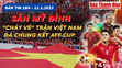 Bản tin 18 giờ ngày 11 - 1: Sân Mỹ Đình “cháy vé” trận đội tuyển Việt Nam đá chung kết AFF Cup
