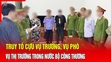 Điểm nóng 20/9: Truy tố cựu vụ trưởng, vụ Phó Vụ Thị trường trong nước 