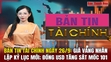 Bản tin Tài chính 26/9: Giá vàng nhẫn lập kỷ lục mới; Đồng USD tăng sát mốc 101