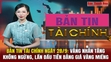 Bản tin Tài chính 28/9: Vàng nhẫn tăng không ngừng, lần đầu tiên bằng giá vàng miếng