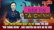 Bản tin Tài chính ngày 25/10: Vàng thế giới “rơi thẳng đứng”, các chuyên gia đưa ra dự báo