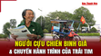 Người cựu chiến binh già và chuyến hành trình của trái tim