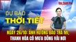 Dự báo thời tiết ngày 26/10: Ảnh hưởng bão Trà Mi, Thanh Hóa có mưa dông vài nơi