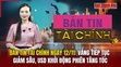 Bản tin Tài chính 12/11: Vàng tiếp tục giảm sâu, USD khởi động phiên tăng tốc