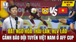 Tin thể thao 19/11: Bất ngờ hòa Thái Lan, HLV Lào cảnh báo đội tuyển Việt Nam ở AFF Cup