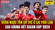 Tin thể thao 5/1: Doãn Ngọc Tân có thể ở lại Thái Lan sau chung kết ASEAN Cup 2024