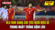 Thể thao 26/3: HLV Kim Sang-sik tiếc nuối điều gì trong ngày thắng đậm Lào