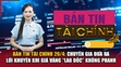 Bản tin Tài chính 20/4: Chuyên gia đưa ra lời khuyên khi giá vàng “lao dốc” không phanh