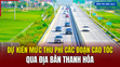 [Bản tin 18h] Dự kiến mức thu phí các đoạn cao tốc qua địa bàn Thanh Hóa