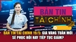 Bản tin Tài chính (19/5): Giá vàng tuần mới sẽ phục hồi hay tiếp tục giảm?