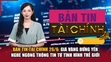 Bản tin Tài chính 26/6: Giá vàng đứng yên nghe ngóng thông tin từ tình hình thế giới